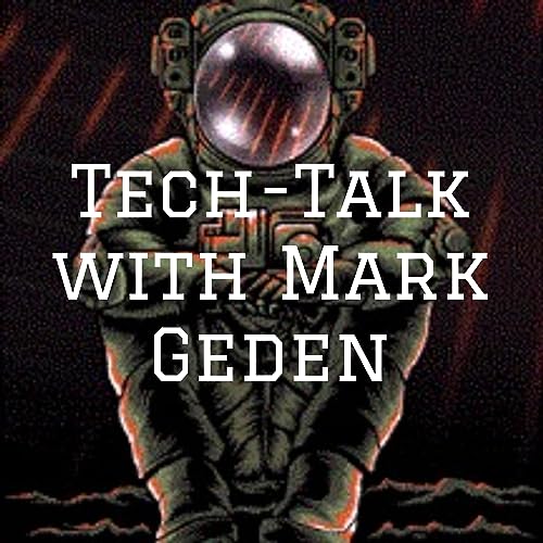 Tech-Talk with Mark Geden by Mark E. Geden
