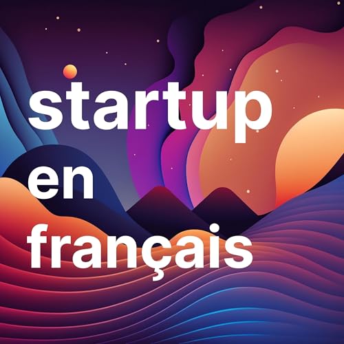 Startup en français - Entreprenariat, entreprise, marketing, digital nomad, business et lifestyle by Nathan et JB