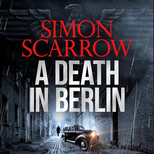 A Death in Berlin by Simon Scarrow