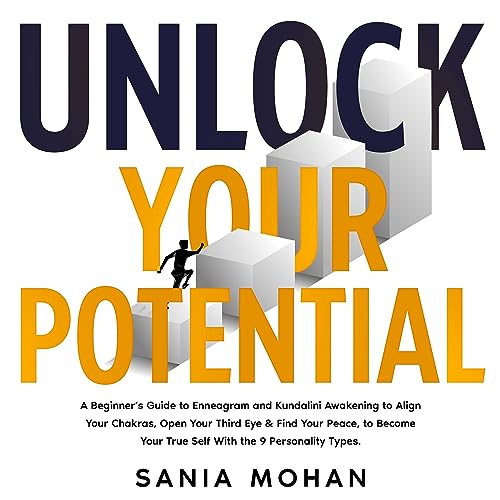 Unlock Your Potential by Sania Mohan