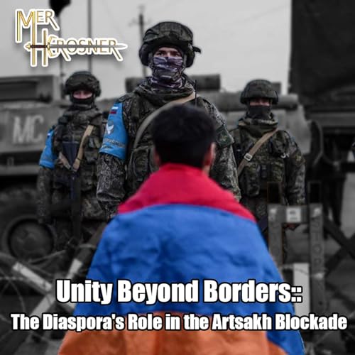 Unity Beyond Borders: The Diaspora's Role in the Artsakh Blockade by Unknown