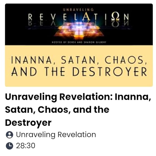 Unraveling Revelation: Inanna, Satan, Chaos, and the Destroyer by Unknown