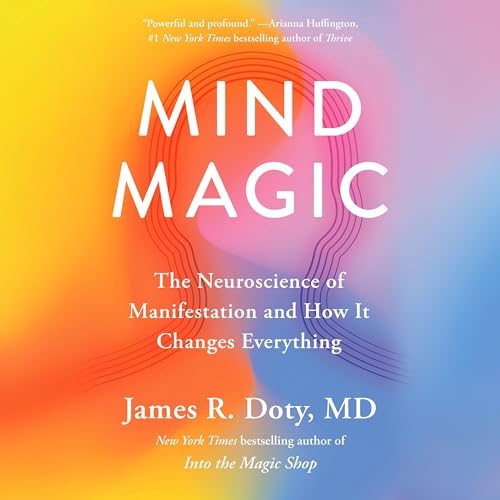 Mind Magic by James R. Doty MD