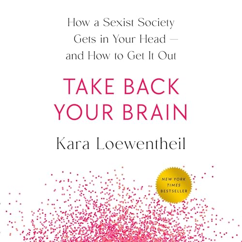 Take Back Your Brain by Kara Loewentheil