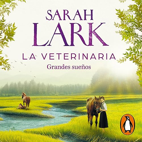 La veterinaria. Grandes sueños (La veterinaria 1)