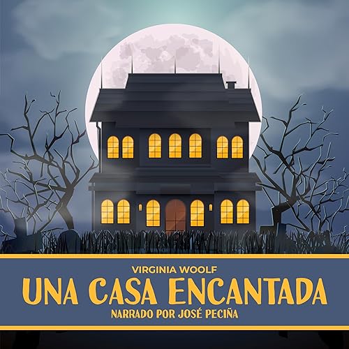 Una Casa Encantada [A Haunted House]