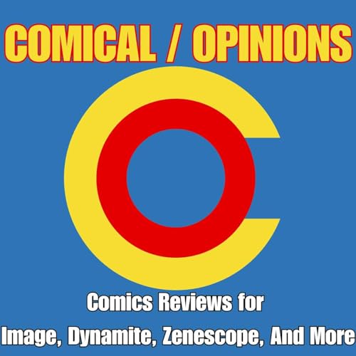 Comical Opinions: Comics Reviews for Image, Dynamite, Zenescope, And More by Comic Book Reviews News and Opinions