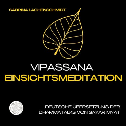 Vipassana Einsichtsmeditation by Sabrina Lachenschmidt