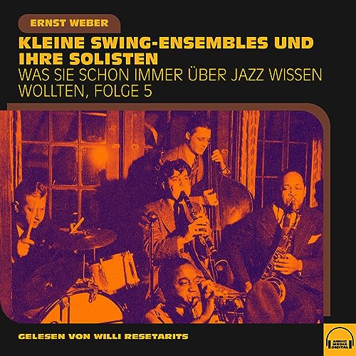 Kleine Swing-Ensembles und ihre Solisten by Ernst Weber