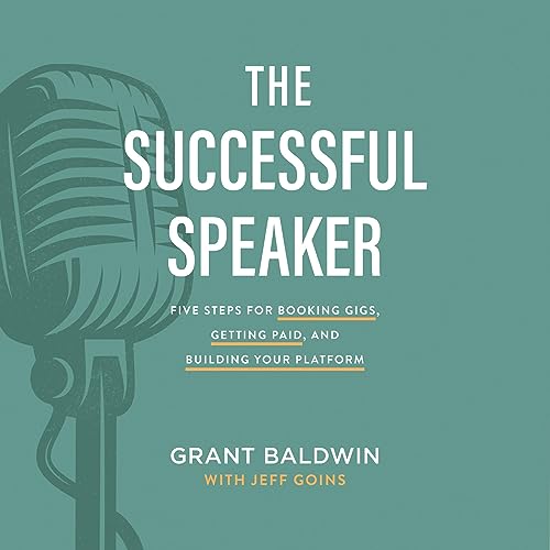 The Successful Speaker by Grant Baldwin
