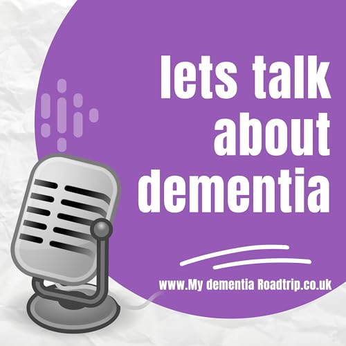 Lets Talk About Dementia by Angela 