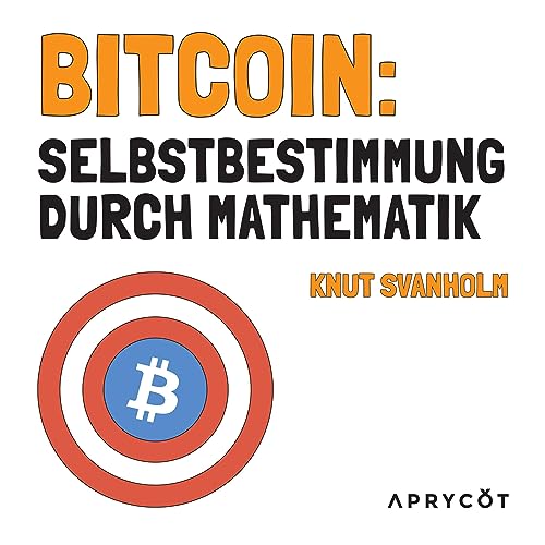Bitcoin - Selbstbestimmung durch Mathematik