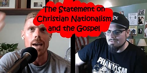 The Statement on Christian Nationalism and the Gospel (The Protestant Libertarian Podcast) by Unknown