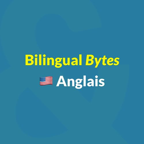 Bilingual Bytes - Anglais by Bilingual Bytes