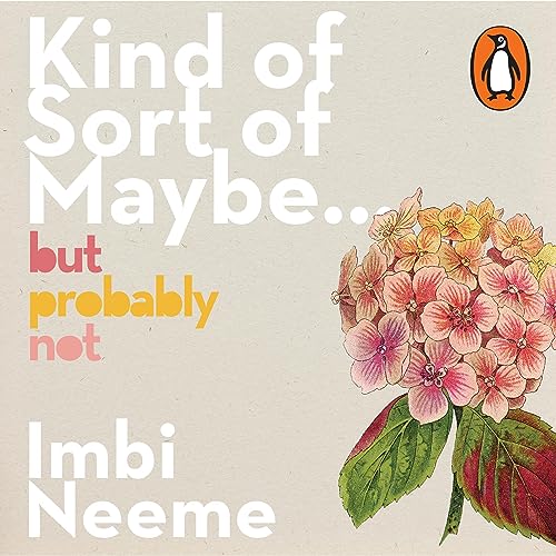 Kind of, Sort of, Maybe, But Probably Not by Imbi Neeme