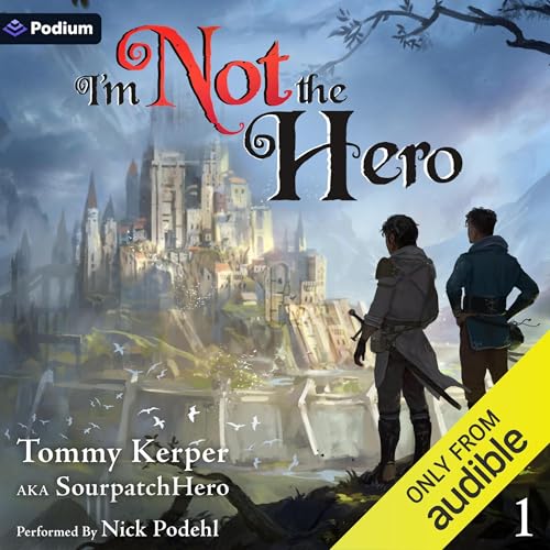 I'm Not the Hero: An Isekai LitRPG