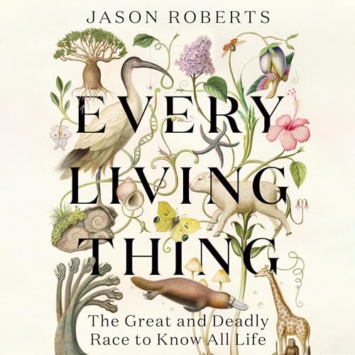 Every Living Thing by Jason Roberts