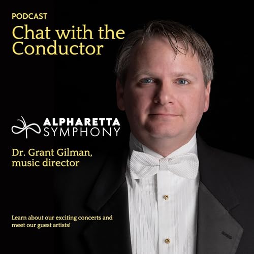 Alpharetta Symphony - Chat with the Conductor by Dr. Grant Gilman