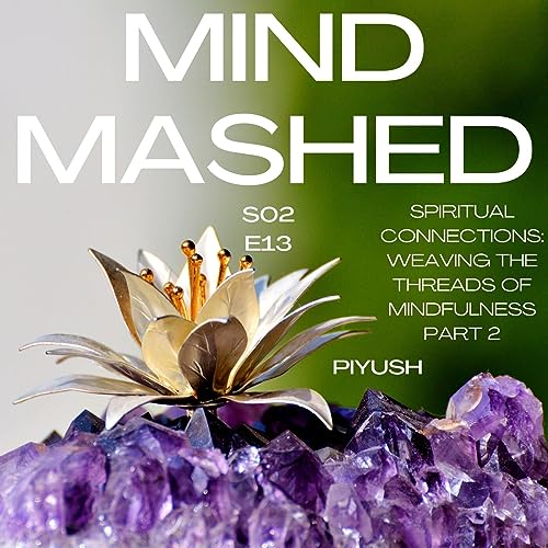 Spiritual Connections - Weaving the Threads of Mindfulness – Part 2 by Unknown