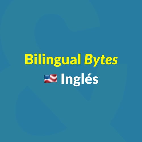 Bilingual Bytes - Inglés by Bilingual Bytes