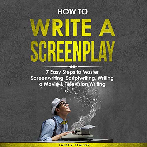 How to Write a Screenplay