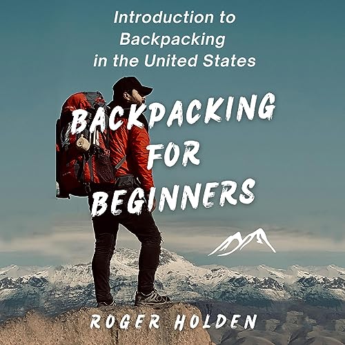 Backpacking for Beginners by Roger Holden
