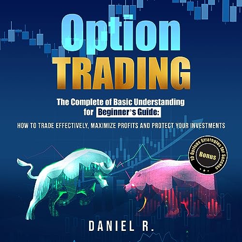 Option Trading: The Complete of Basic Understanding for Beginner’s Guide