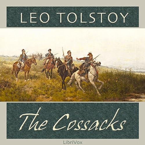 Cossacks, The by Leo Tolstoy (1828 - 1910)