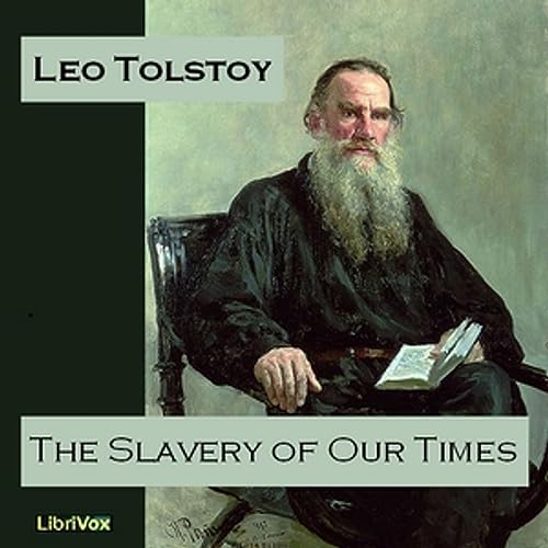 Slavery of Our Times, The by Leo Tolstoy (1828 - 1910) by Valerio Di Stefano