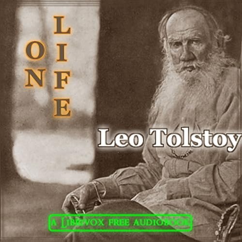 On Life by Leo Tolstoy (1828 - 1910)