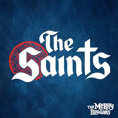 The Saints by The Merry Beggars