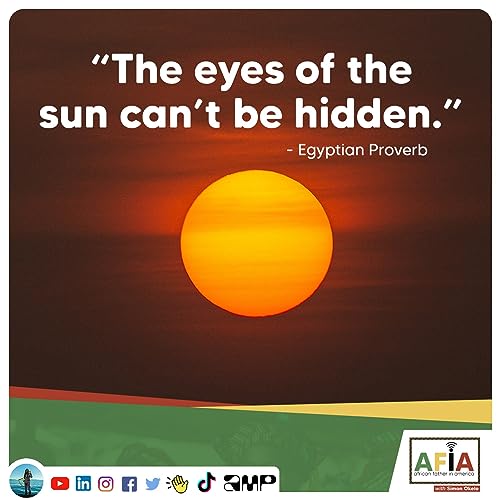 The Eye of the Sun Can’t Be Hidden | Unveiling Ancient Wisdom | African Proverbs by Unknown