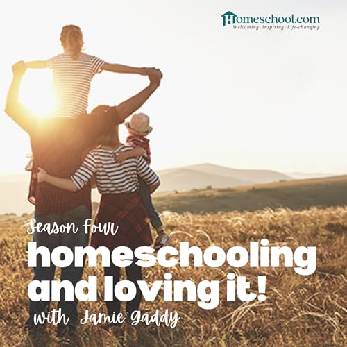 Homeschooling & Loving It! by Homeschool.com with Jamie Gaddy