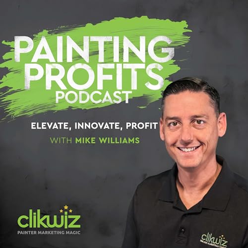 The Painting Profits Podcast by Mike Williams