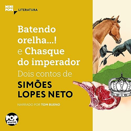 Batendo orelha e Chasque do imperador by Simões Lopes Neto