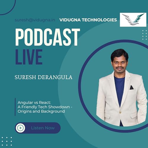 Angular versus. React: A Friendly Tech Showdown - Origins and Background by Suresh Deringula