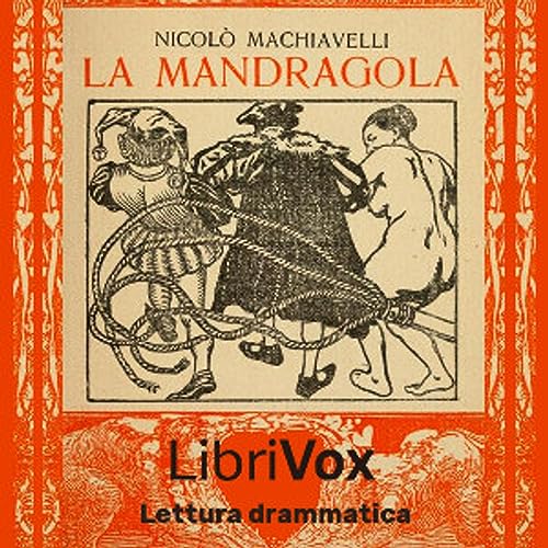 mandragola, La by Niccolò Machiavelli (1469 - 1527) by Valerio Di Stefano