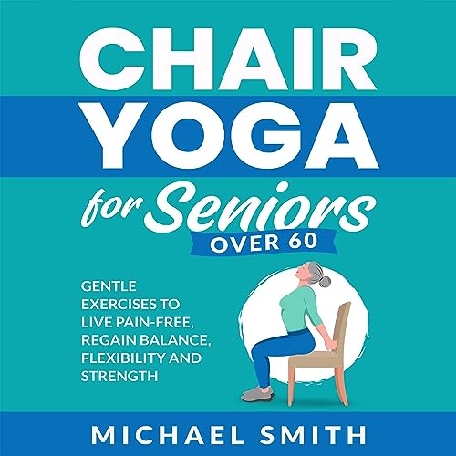 Chair Yoga for Seniors over 60