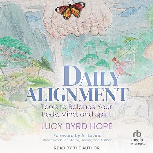 Daily Alignment by Lucy Byrd Hope