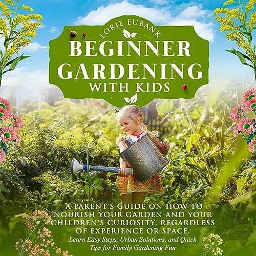 Beginner Gardening with Kids