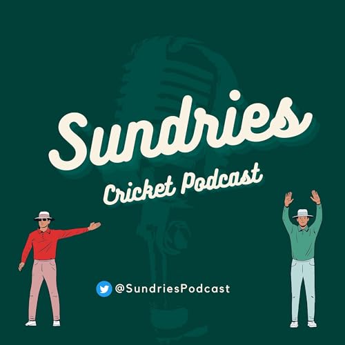 Sundries Cricket Podcast by Sundries