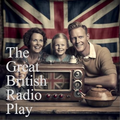 The Great British Radio Play by The Great British Radio Play