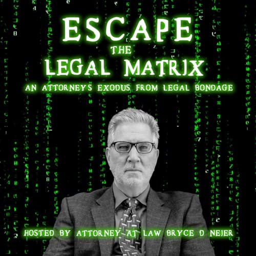 Escape the Legal Matrix by Bryce D. Neier
