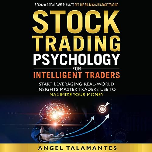 Stock Trading Psychology for Intelligent Traders by Angel Talamantes