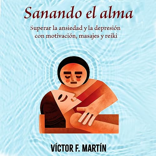 Sanando el alma [Healing the Soul] by Víctor Martín