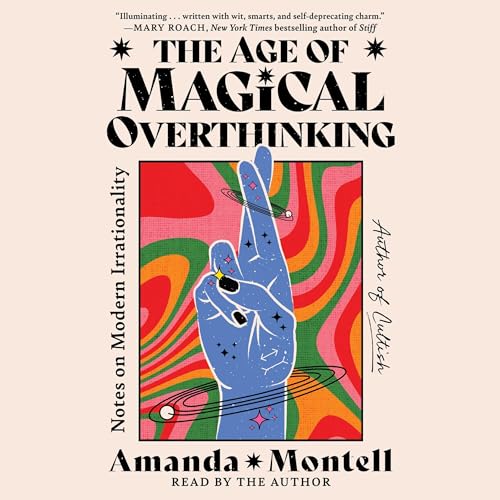 The Age of Magical Overthinking