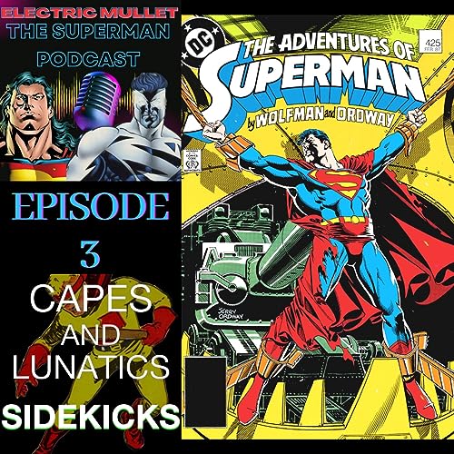 Electric Mullet Ep #3: Superman #2, Adventures of Superman #425, Action Comics #585 by Unknown