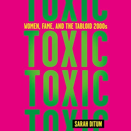 Toxic by Sarah Ditum
