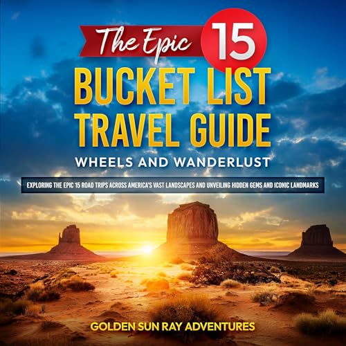 The Epic 15 Bucket List Travel Guide