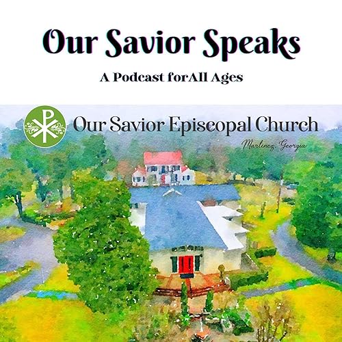 Our Savior Speaks by Our Savior Episcopal Church Martinez GA